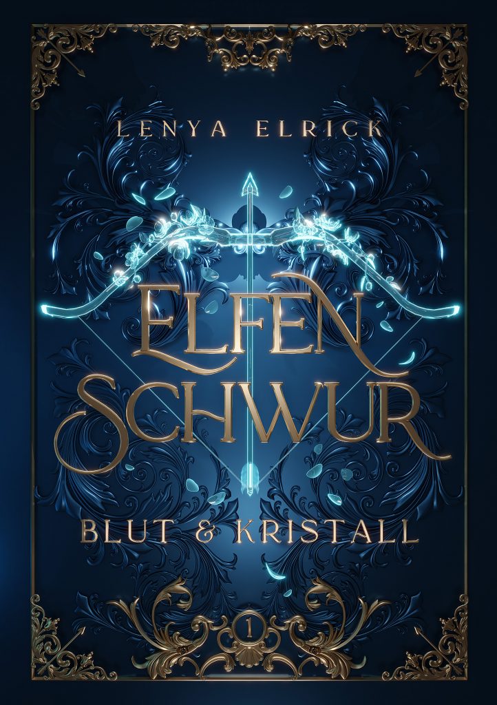 Blut & Kristall Elfenschwur-Reihe 1 - Fantasy Liebesroman - von Lenya Elrick